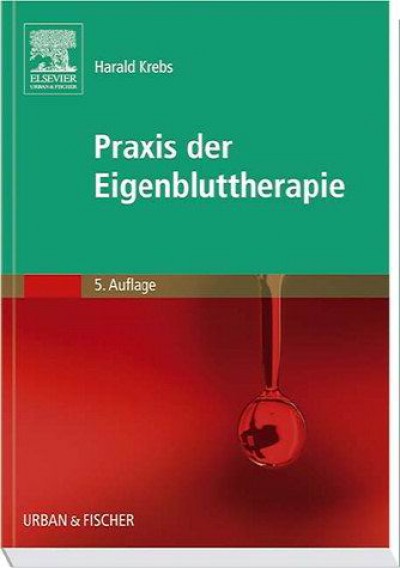Krebs: Praxis der Eigenbluttherapie Studienausgabe der 5. Auflage