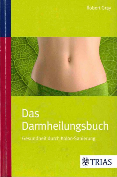 Gray: Das Darmheilungsbuch