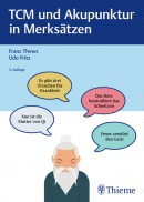 Thews/Fritz: TCM + Akupunktur in Merksätzen 3. Auflage